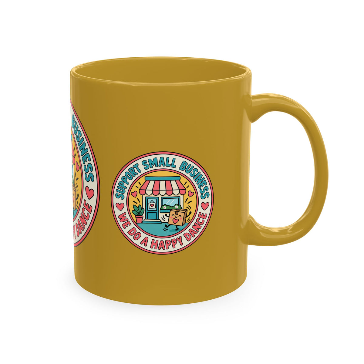 Support Small Business Ceramic Mug — “We Do a Happy Dance” Shop-Small Coffee Cup