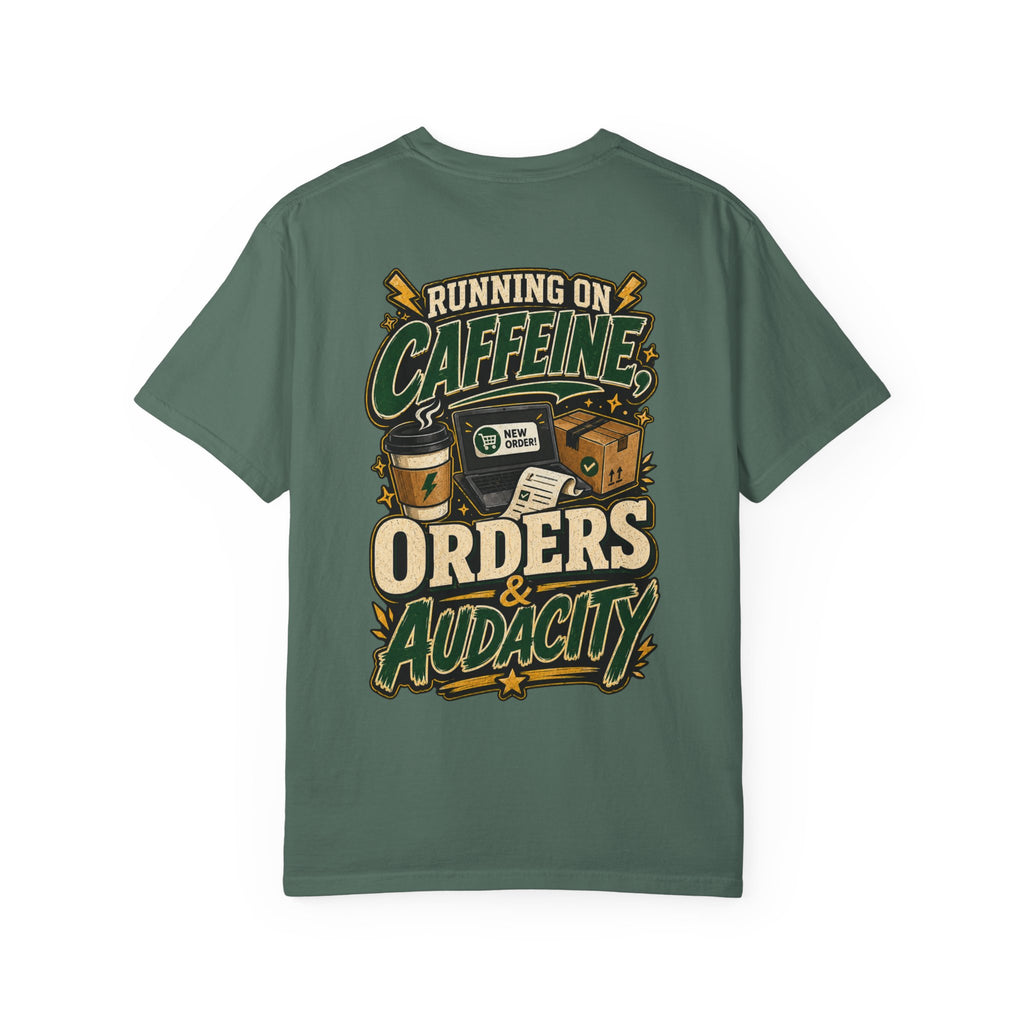Funny Small Business Owner T-Shirt — “Running on Caffeine, Orders & Audacity” Graphic Tee