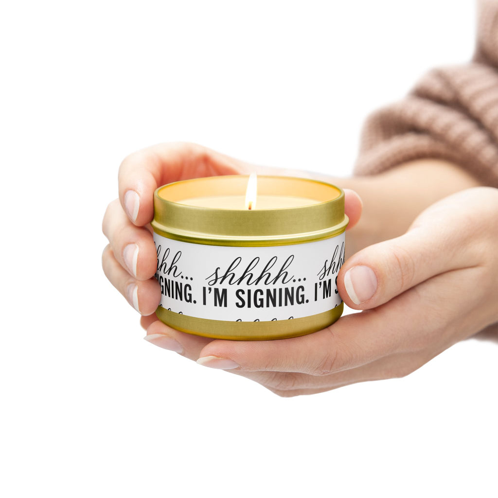 Shhhh... I'm Signing Candle | Funny Notary Gift | Coconut Apricot Wax Tin Candle