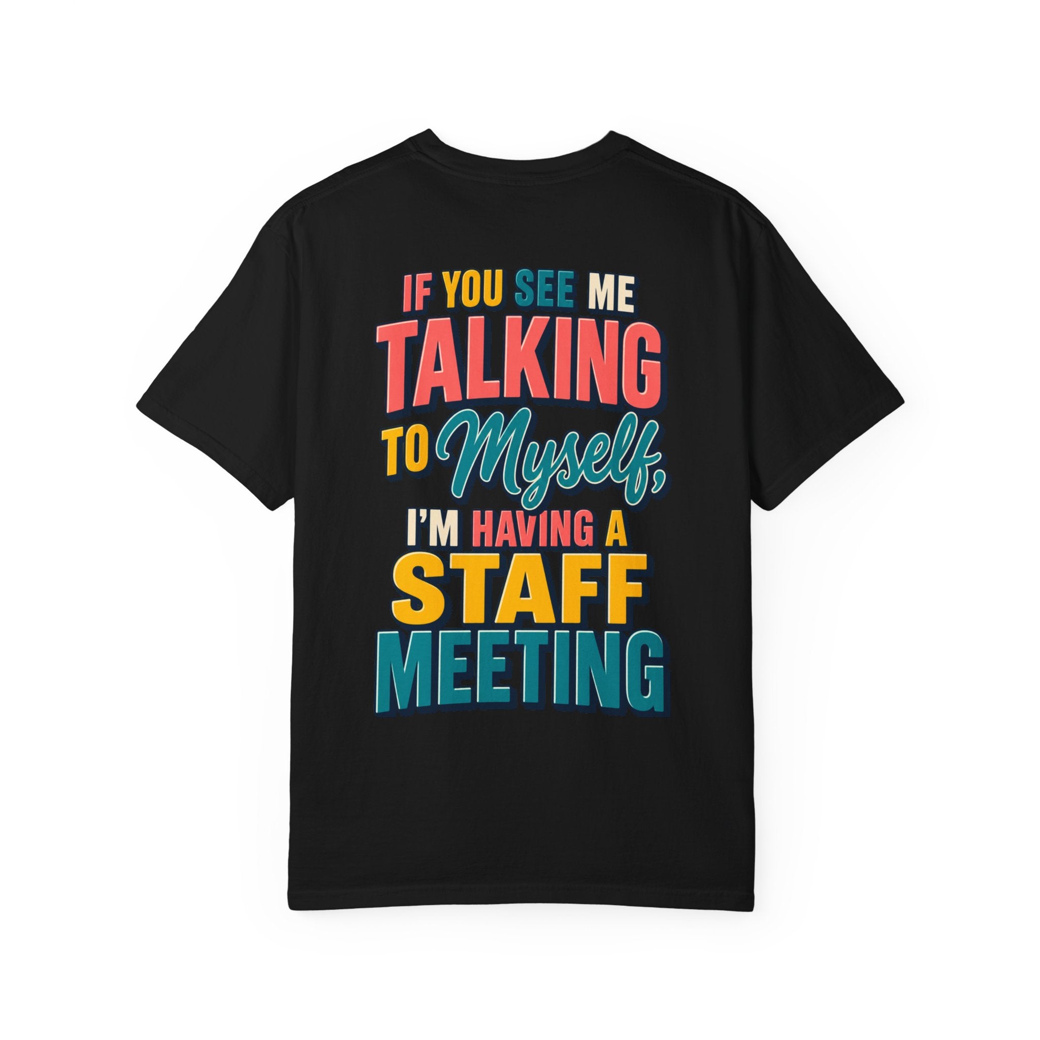 Funny Staff Meeting T-Shirt — “If You See Me Talking to Myself” Colorful Typography Graphic Tee