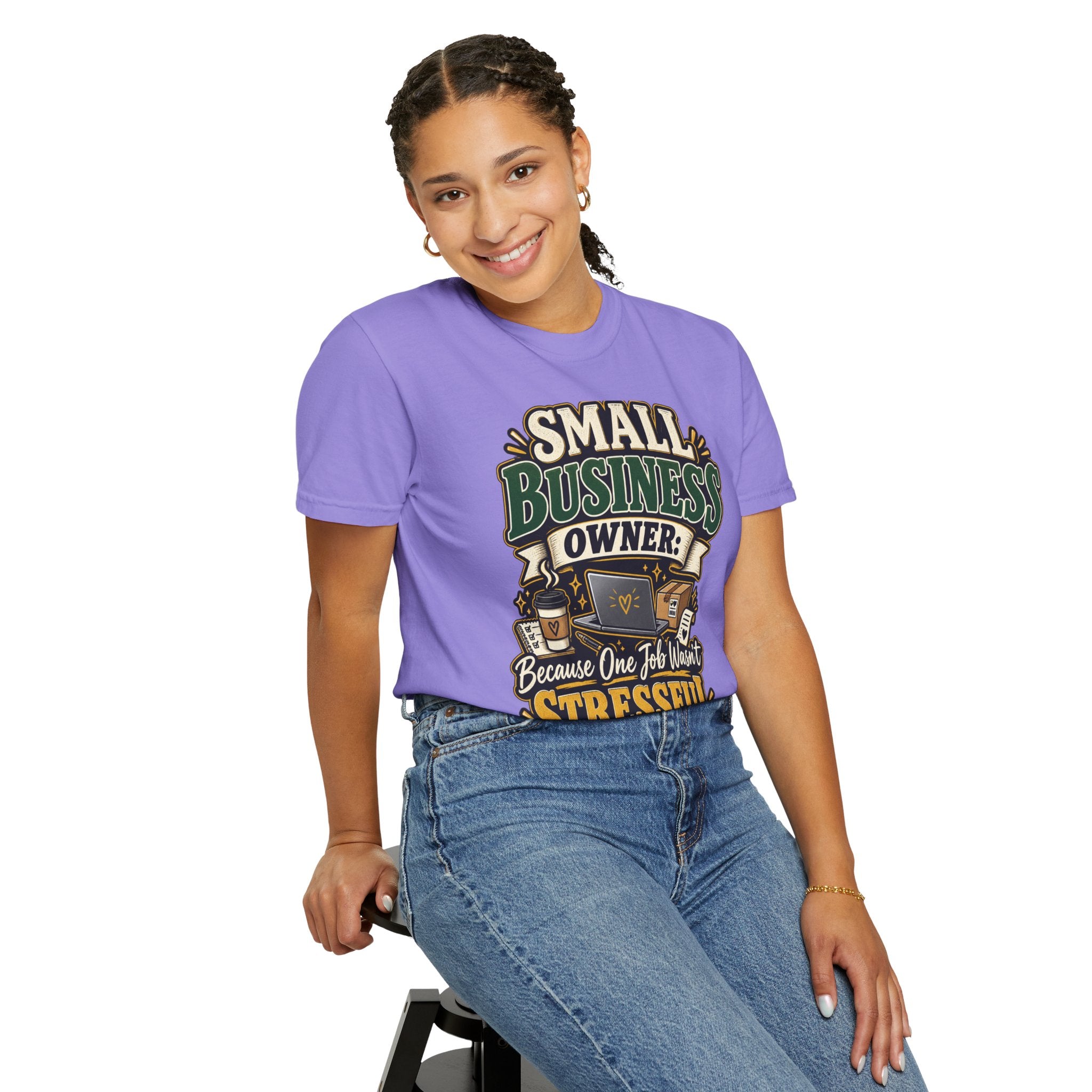 Small Business Owner Funny T-Shirt — “Because One Job Wasn’t Stressful Enough” Graphic Tee
