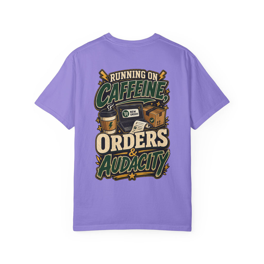 Funny Small Business Owner T-Shirt — “Running on Caffeine, Orders & Audacity” Graphic Tee