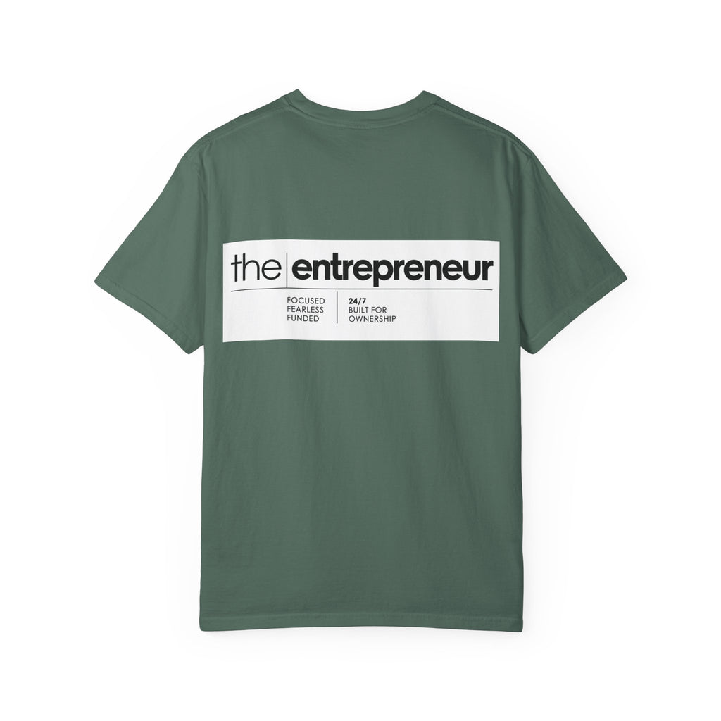 The Entrepreneur Garment-Dyed T-Shirt — Focused, Fearless, Funded Business Owner Tee