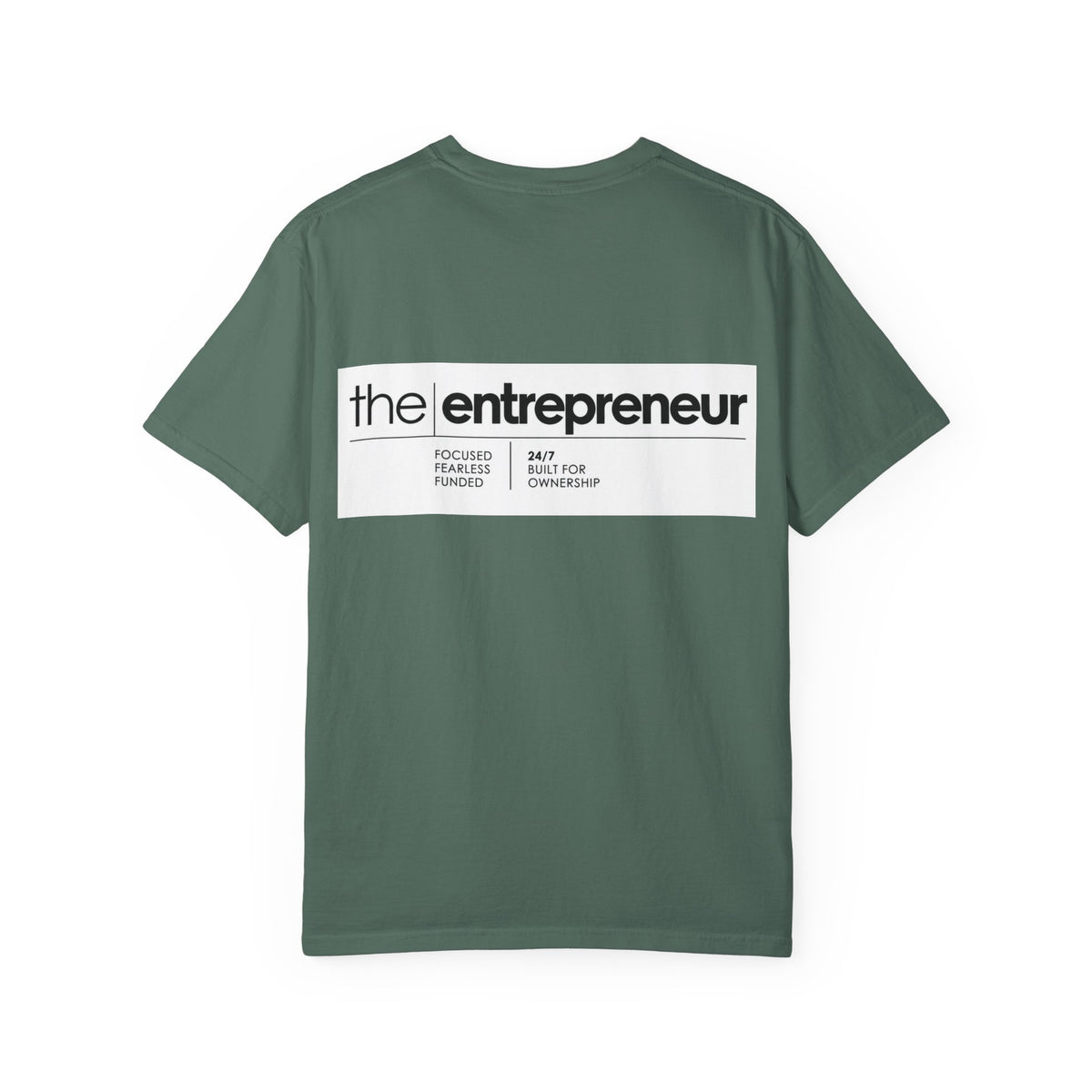 The Entrepreneur Garment-Dyed T-Shirt — Focused, Fearless, Funded Business Owner Tee