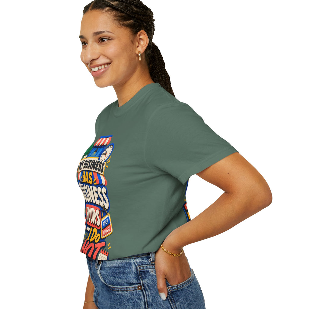 Funny Small Business Owner T-Shirt — “My Business Has Business Hours, I Do Not” Graphic Tee