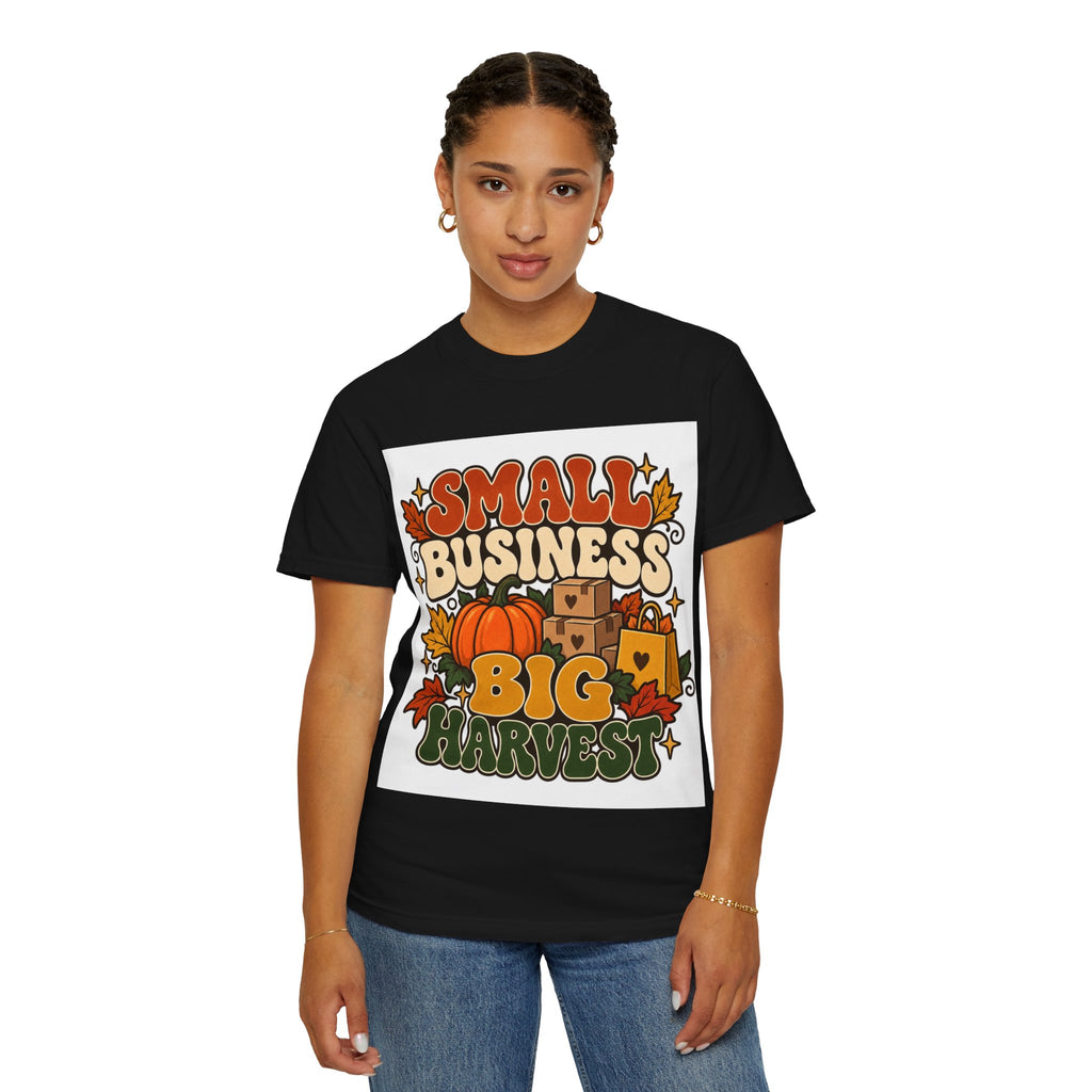 Small Business Big Harvest T-Shirt — Fall Entrepreneur Garment-Dyed Tee
