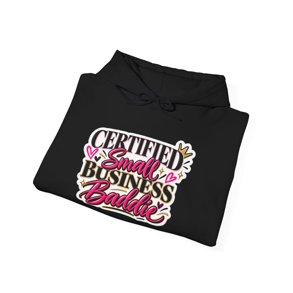 Certified Small Business Baddie Hoodie — Bold Women Entrepreneur Graphic Sweatshirt