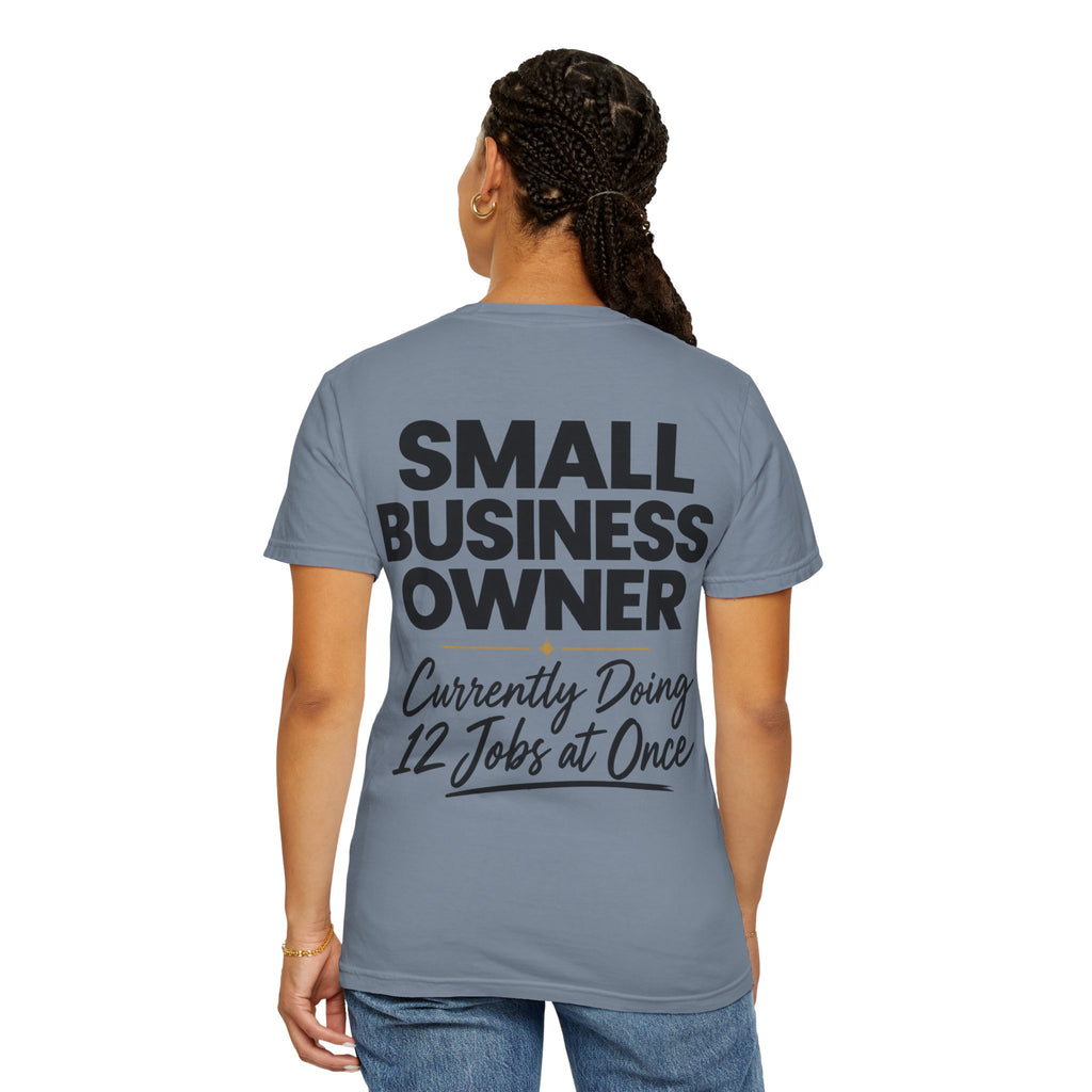 Small Business Owner T-Shirt | “Currently Doing 12 Jobs at Once” Funny Entrepreneur Tee