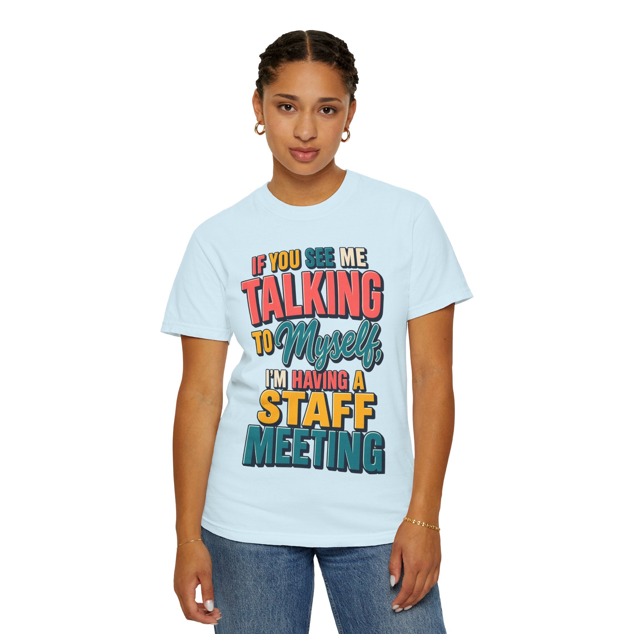 Funny Staff Meeting T-Shirt — “If You See Me Talking to Myself” Colorful Typography Graphic Tee