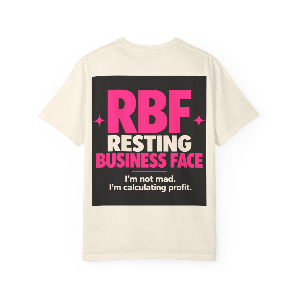 RBF Resting Business Face T-Shirt — I'm Not Mad, I'm Calculating Profit