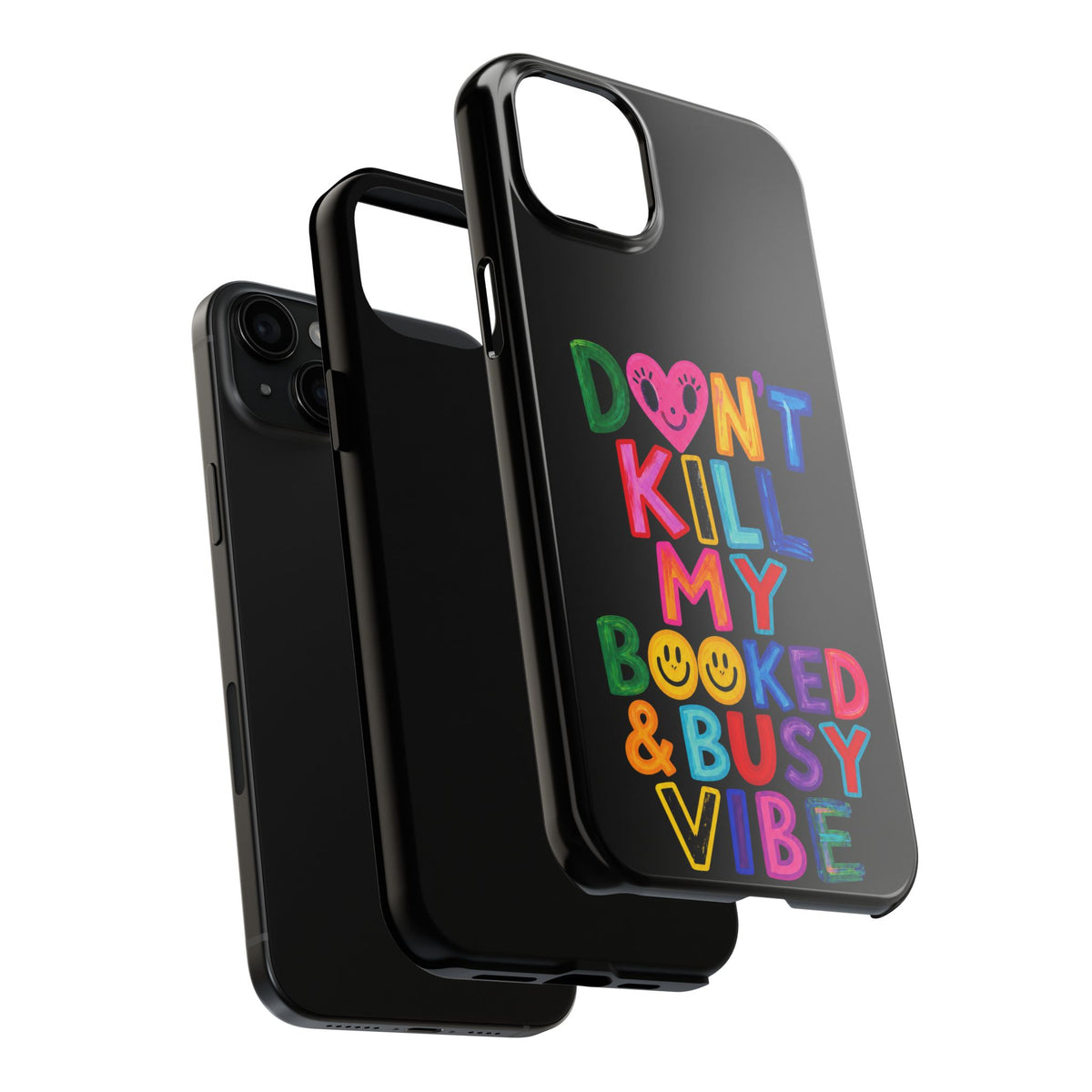Tough Phone Case — “Don’t Kill My Booked & Busy Vibe” Colorful Protective Cover