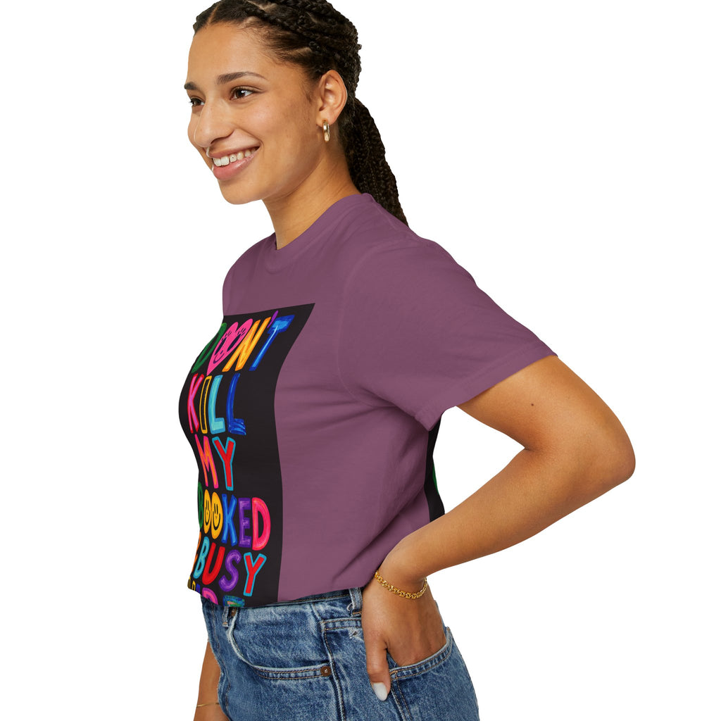 Don’t Kill My Booked & Busy Vibe Garment-Dyed T-Shirt | Colorful Entrepreneur Tee