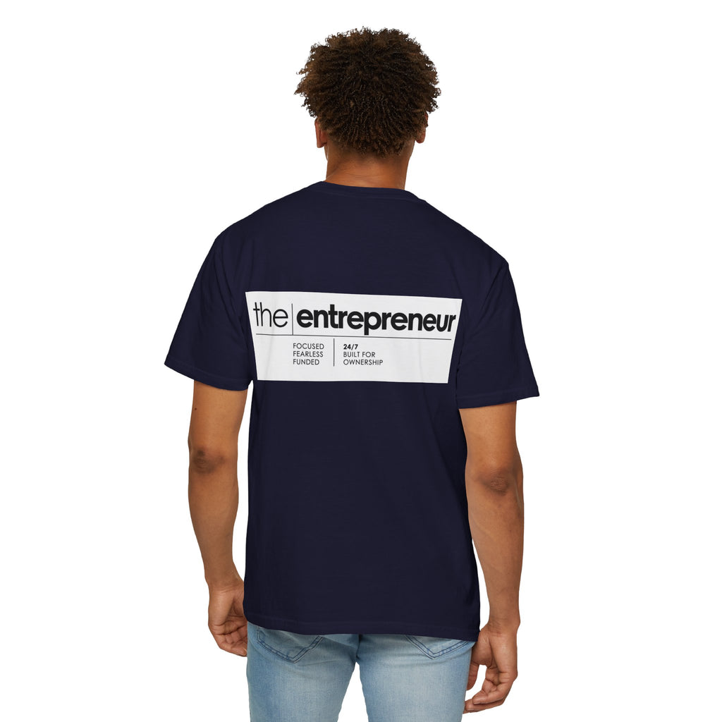 The Entrepreneur Garment-Dyed T-Shirt — Focused, Fearless, Funded Business Owner Tee