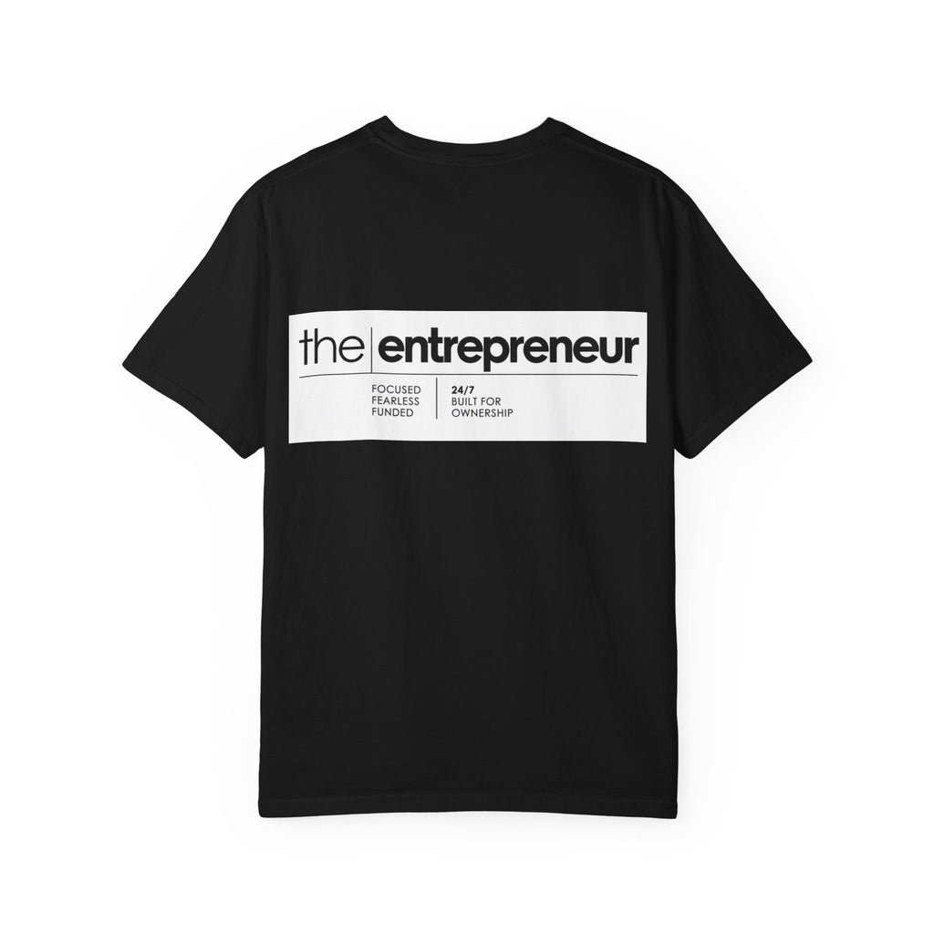 The Entrepreneur Garment-Dyed T-Shirt — Focused, Fearless, Funded Business Owner Tee