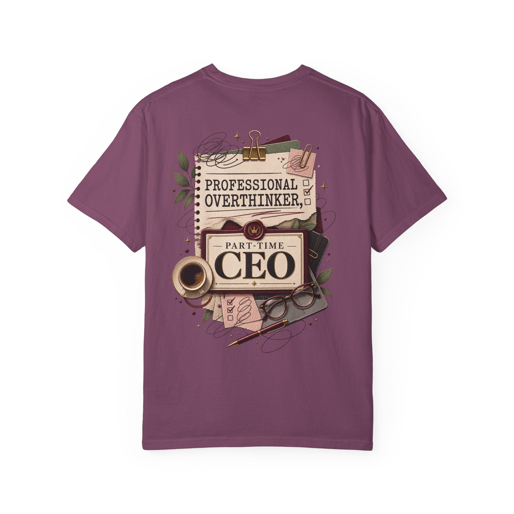 Professional Overthinker Part-Time CEO T-Shirt | Funny Small Business Owner Graphic Tee | Entrepreneur Gift | Garment-Dyed Shirt