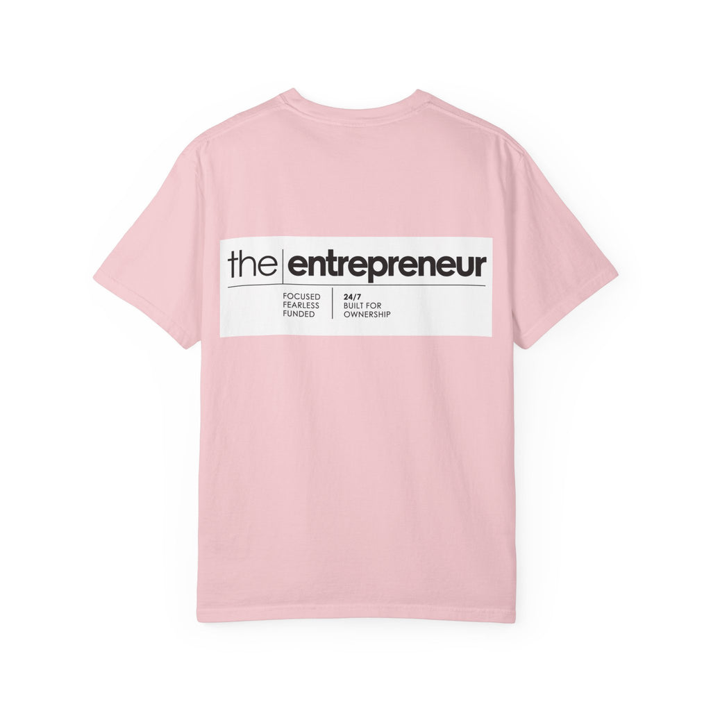 The Entrepreneur Garment-Dyed T-Shirt — Focused, Fearless, Funded Business Owner Tee