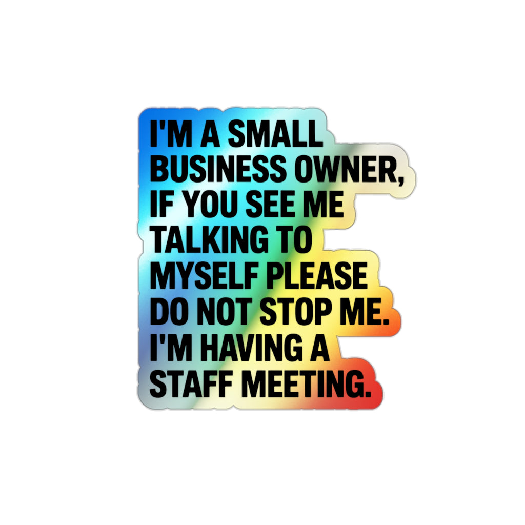 Small Business Owner Staff Meeting Sticker — Holographic Die-Cut Decal