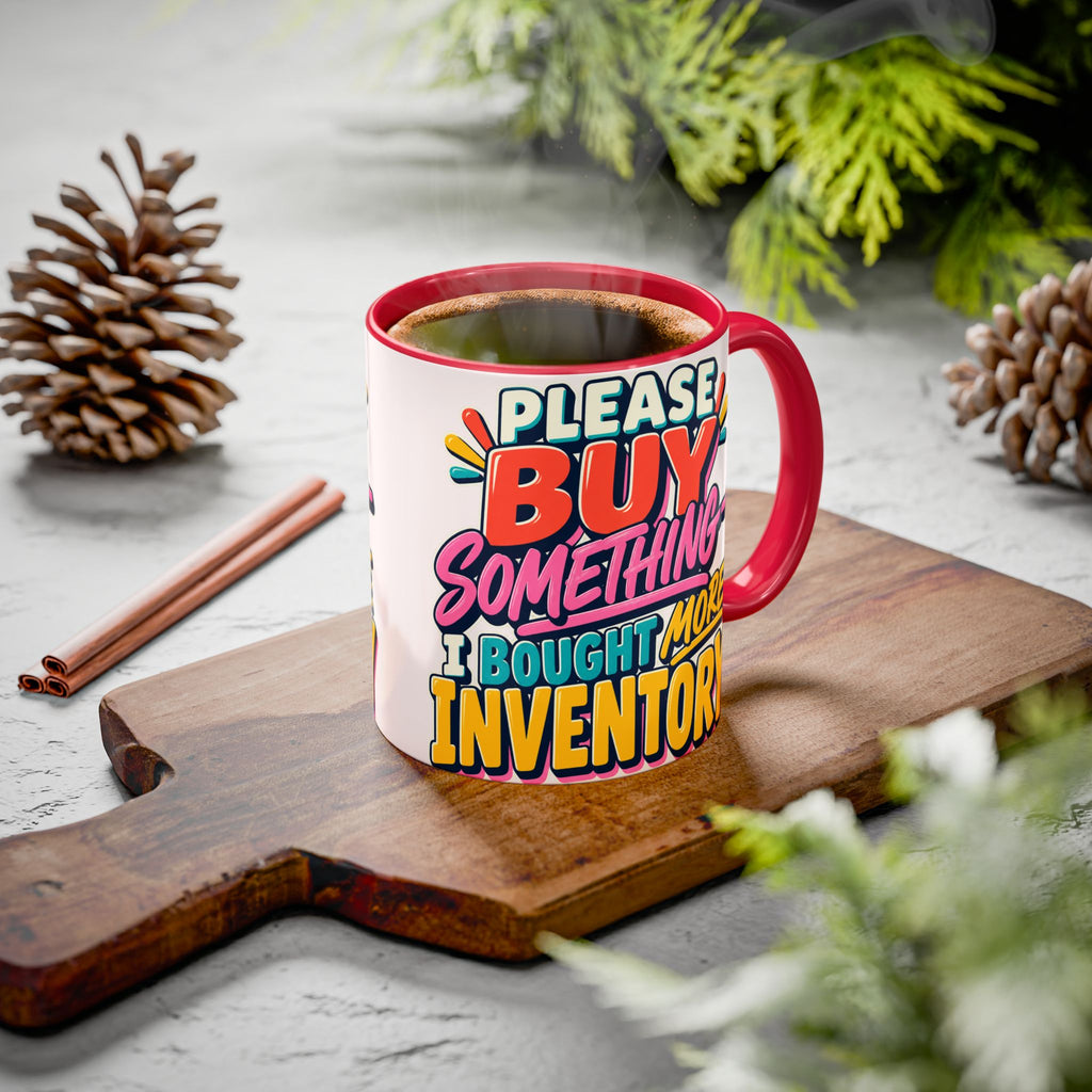 Please Buy Something—I Bought More Inventory Mug | Funny Small Business Owner Coffee Cup | Entrepreneur and Vendor Gift