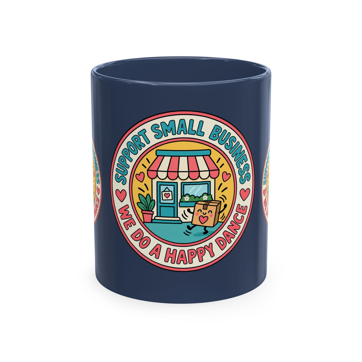 Support Small Business Ceramic Mug — “We Do a Happy Dance” Shop-Small Coffee Cup