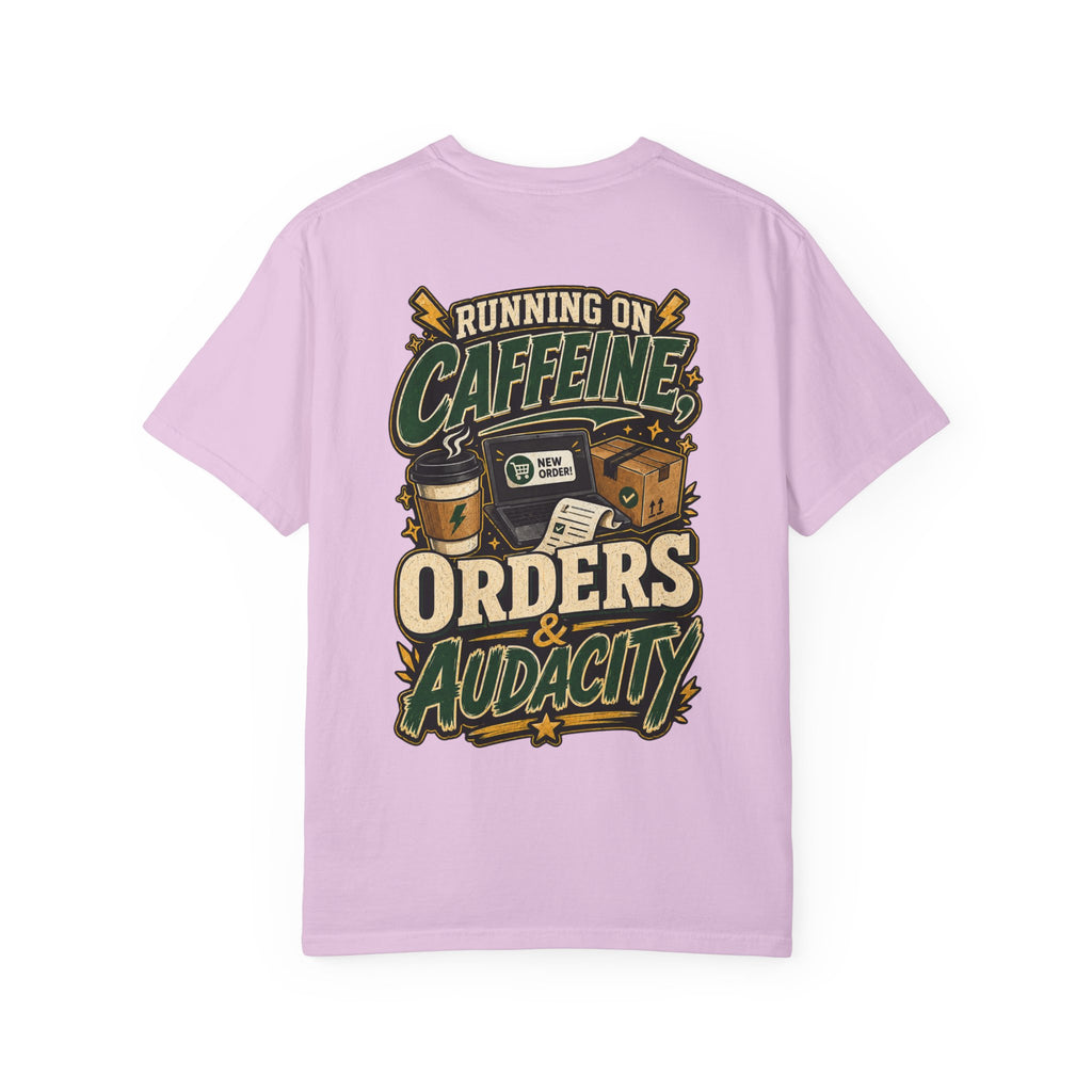 Funny Small Business Owner T-Shirt — “Running on Caffeine, Orders & Audacity” Graphic Tee