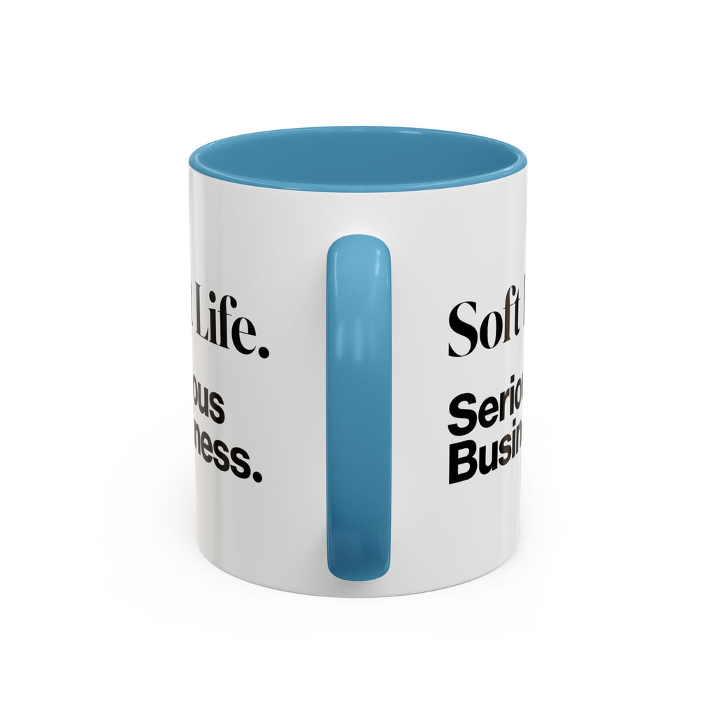 Soft Life. Serious Business. Accent Mug — Entrepreneur & Business Owner Coffee Cup