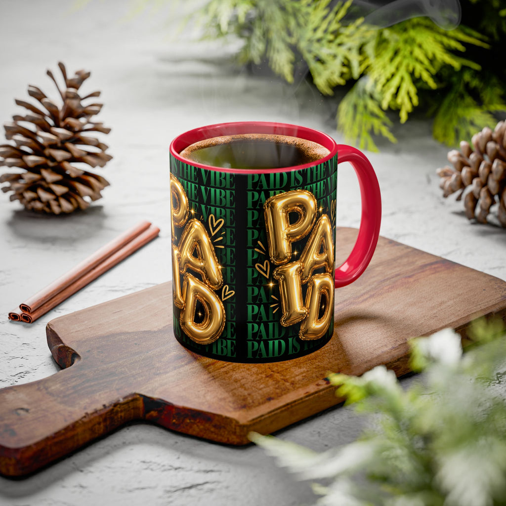 Paid Is the Vibe Mug — Gold Balloon Entrepreneur Accent Coffee Cup