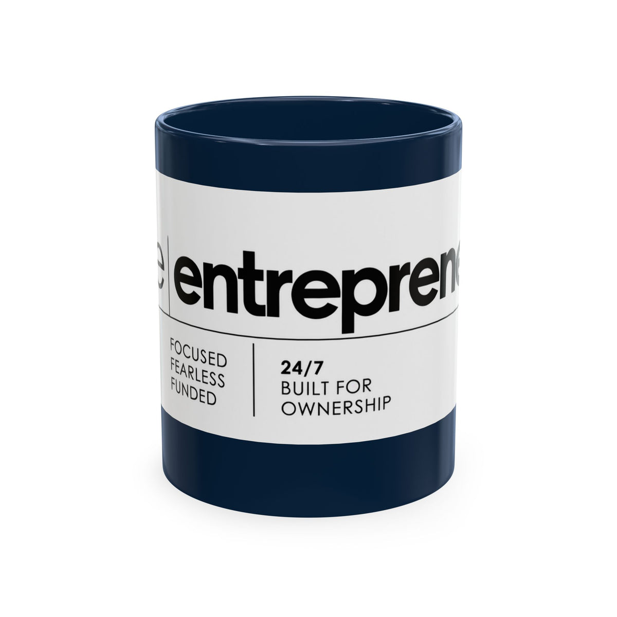 The Entrepreneur 24/7 Ceramic Mug — Focused, Fearless, Funded Business Owner Coffee Cup