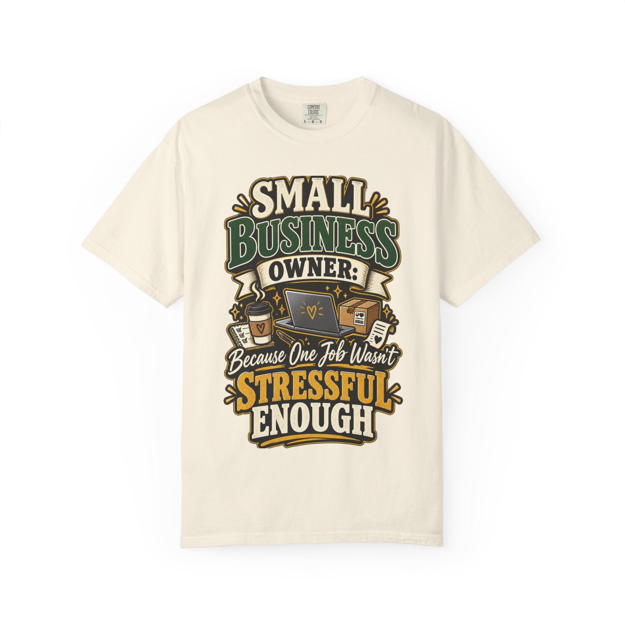 Small Business Owner Funny T-Shirt — “Because One Job Wasn’t Stressful Enough” Graphic Tee