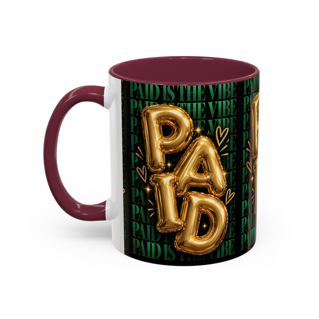 Paid Is the Vibe Mug — Gold Balloon Entrepreneur Accent Coffee Cup