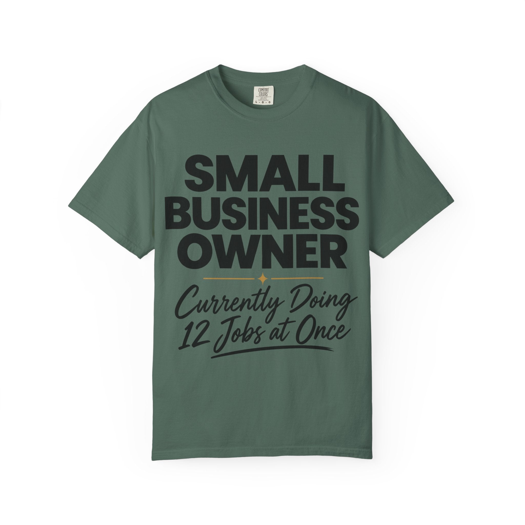 Small Business Owner T-Shirt | “Currently Doing 12 Jobs at Once” Funny Entrepreneur Tee