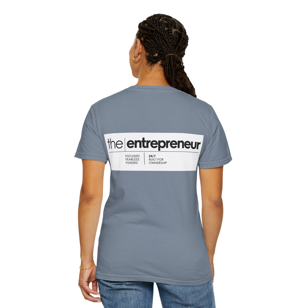 The Entrepreneur Garment-Dyed T-Shirt — Focused, Fearless, Funded Business Owner Tee