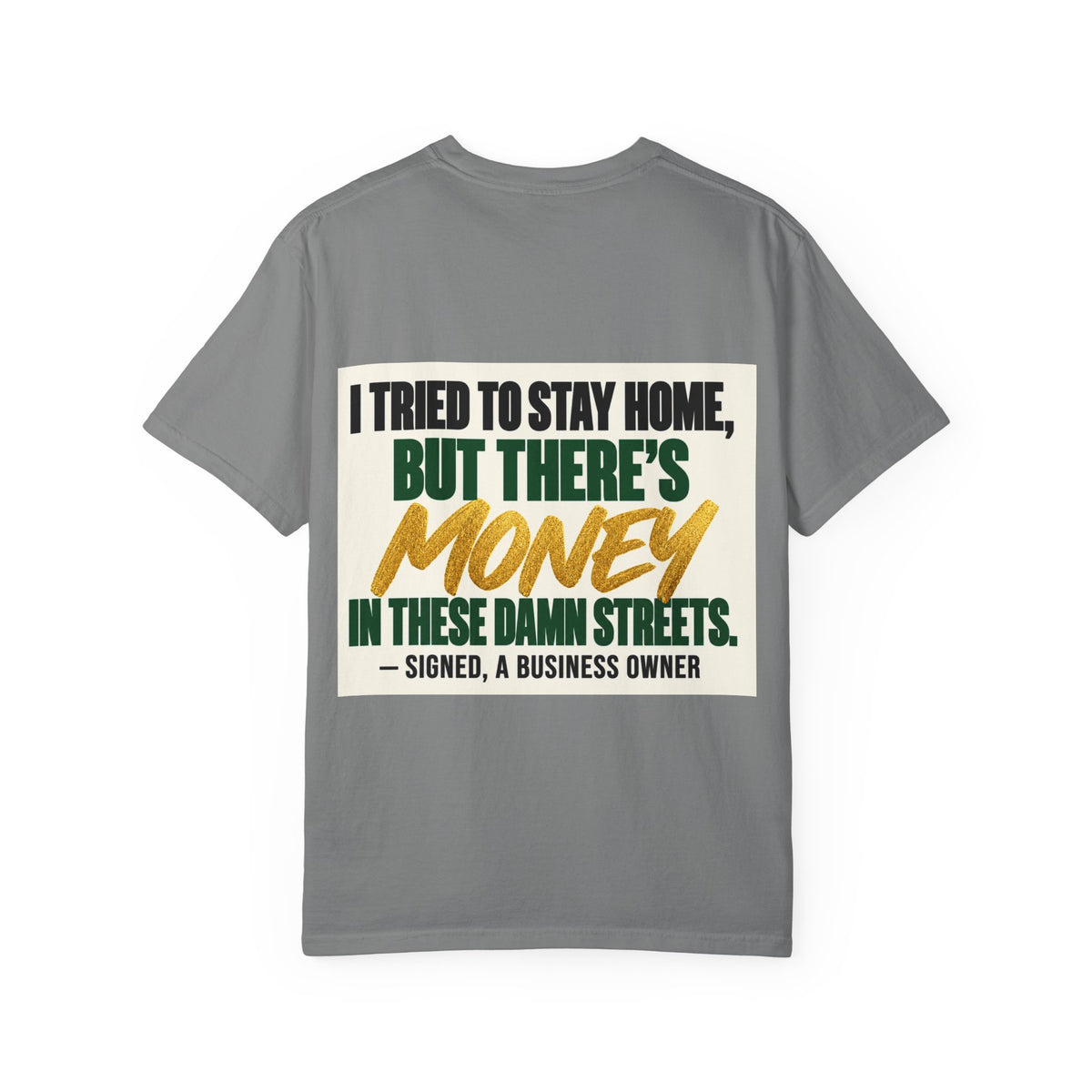 Money in These Damn Streets T-Shirt — Funny Small-Business Owner Tee