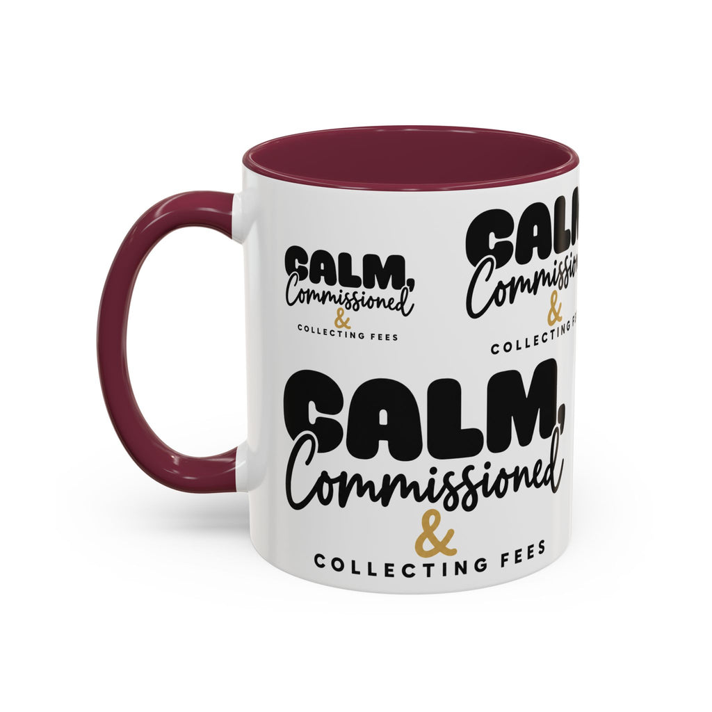 Calm, Commissioned & Collecting Fees Accent Coffee Mug — Notary Public Gift