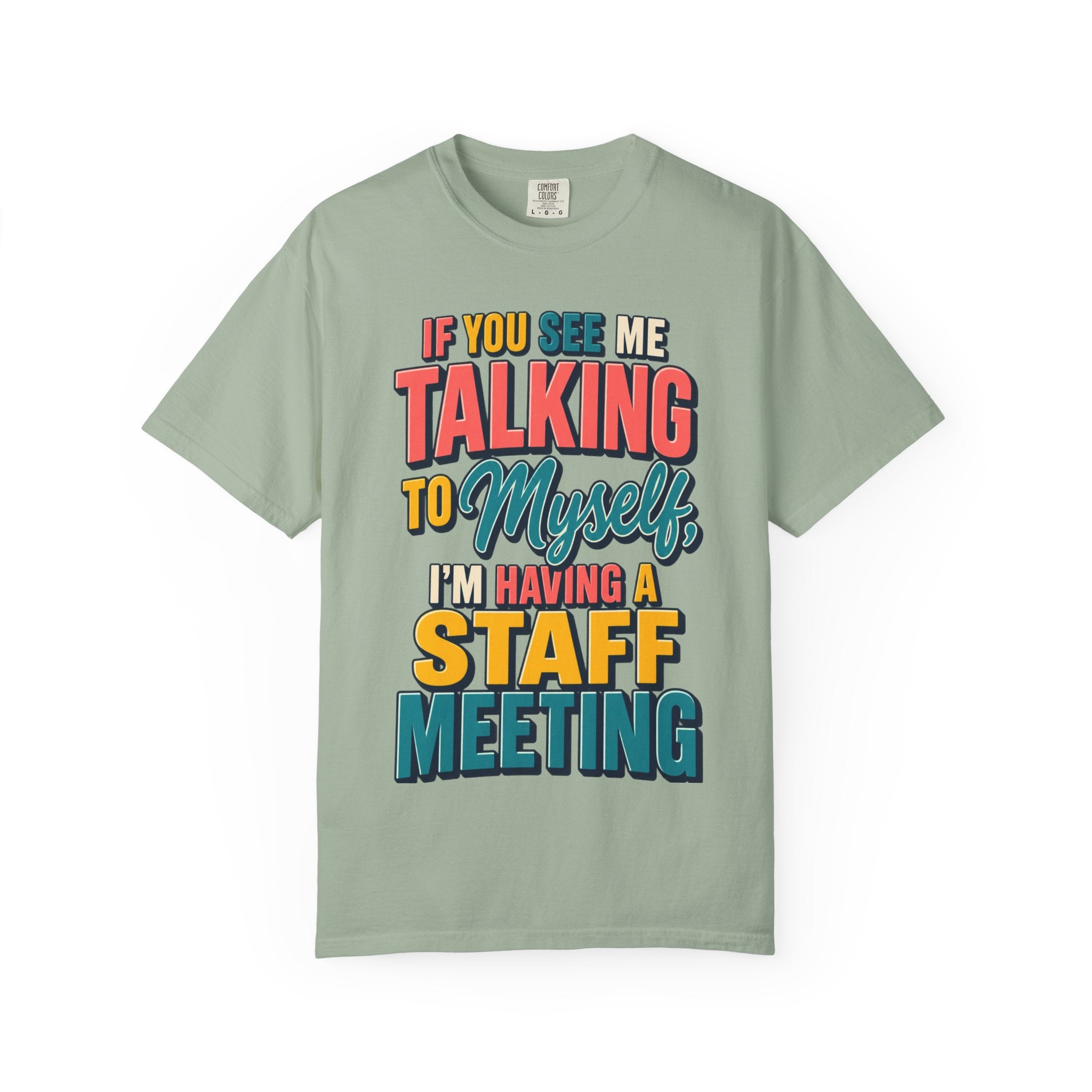 Funny Staff Meeting T-Shirt — “If You See Me Talking to Myself” Colorful Typography Graphic Tee