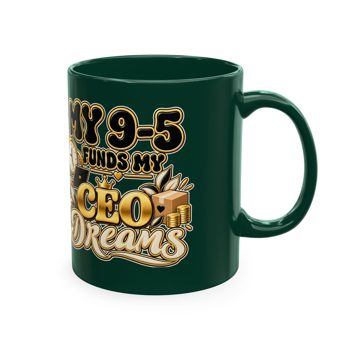 CEO Dreams Ceramic Mug — “My 9–5 Funds My CEO Dreams” Inspirational Coffee Cup
