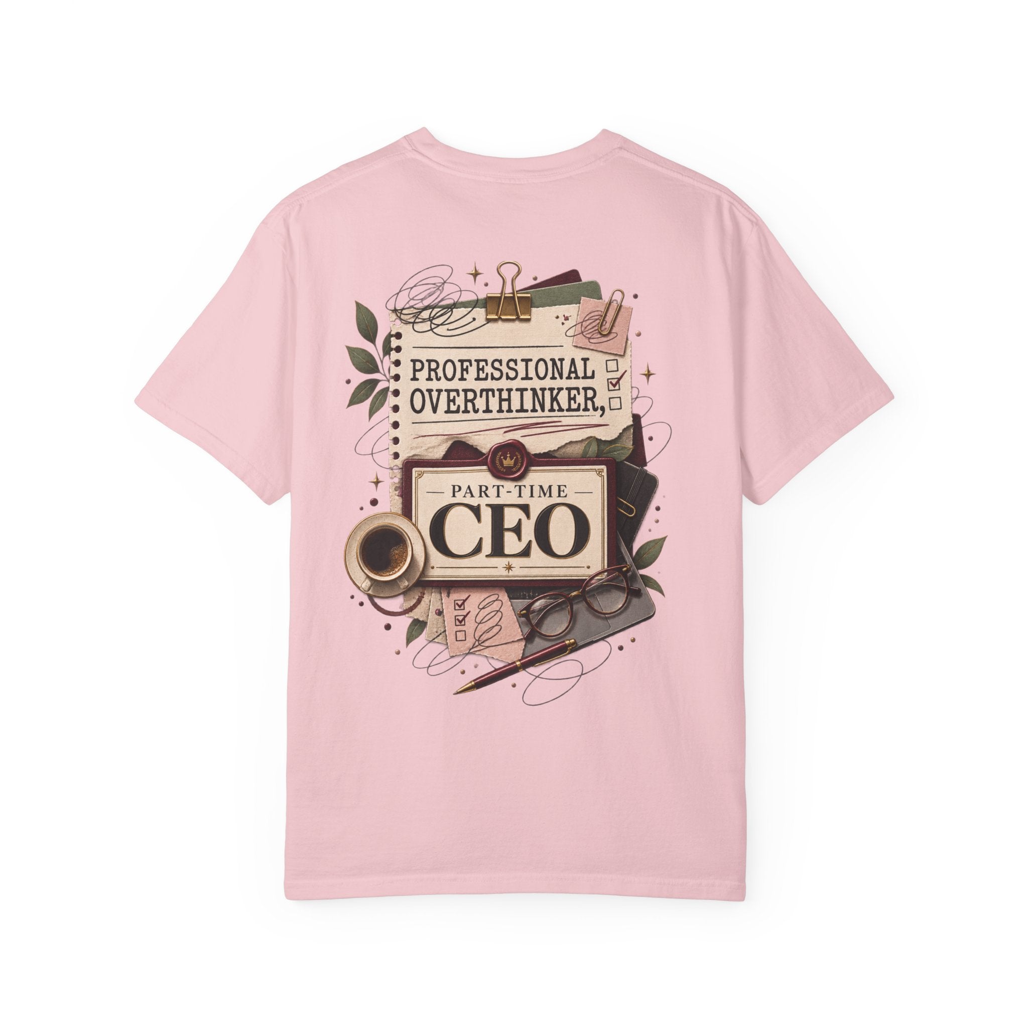 Professional Overthinker Part-Time CEO T-Shirt | Funny Small Business Owner Graphic Tee | Entrepreneur Gift | Garment-Dyed Shirt