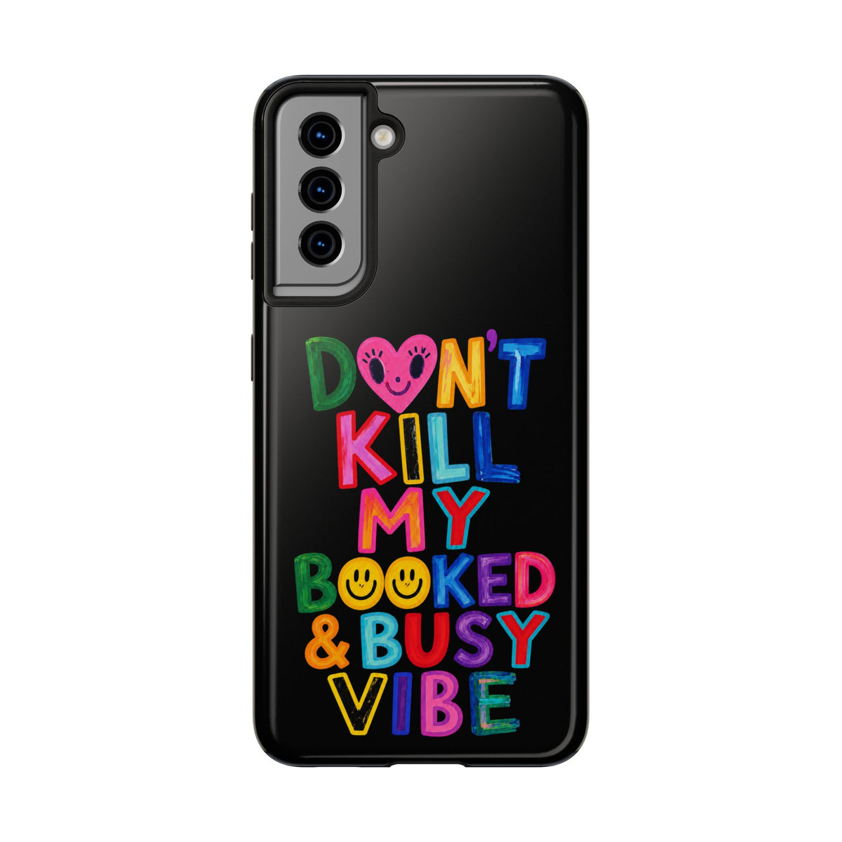 Tough Phone Case — “Don’t Kill My Booked & Busy Vibe” Colorful Protective Cover