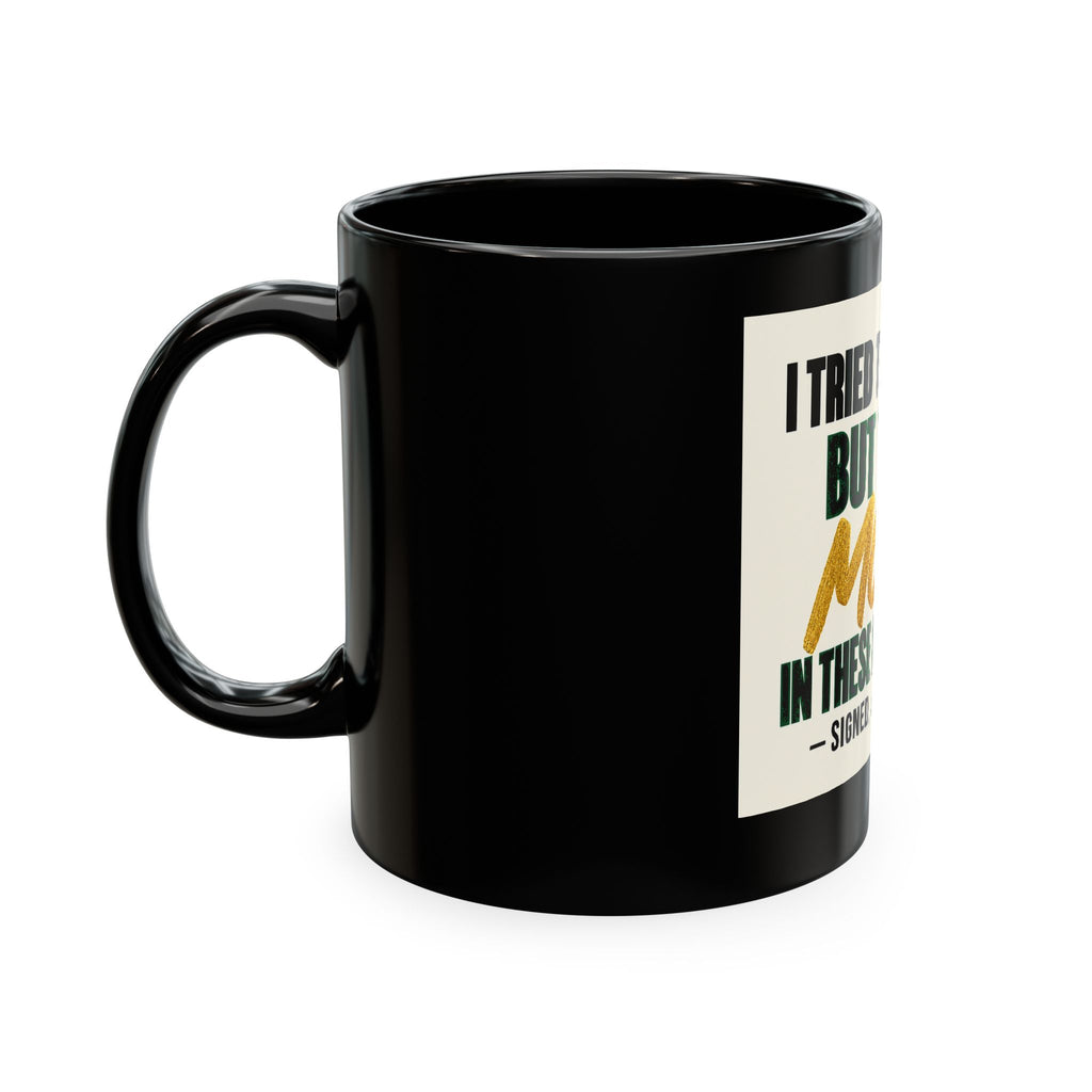 Money in These Damn Streets Mug — Funny Small-Business Owner Coffee Cup