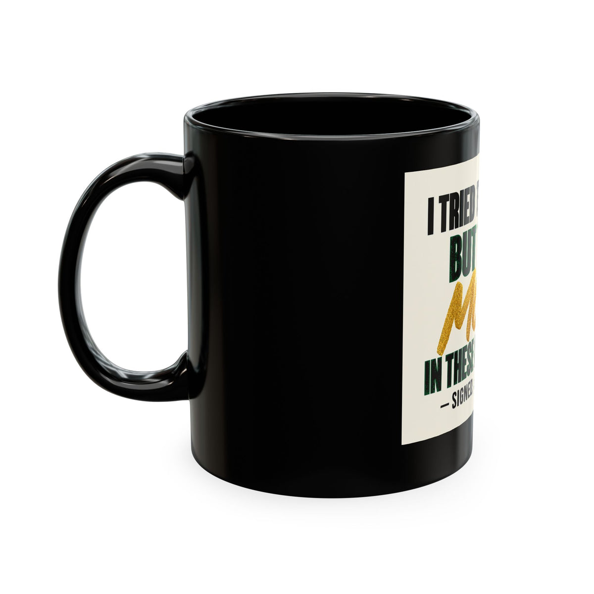 Money in These Damn Streets Mug — Funny Small-Business Owner Coffee Cup