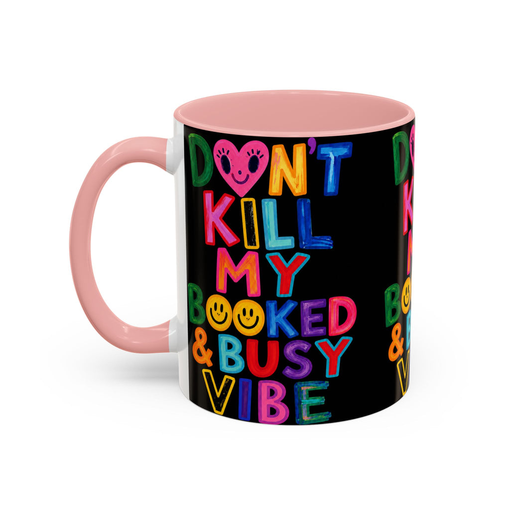 Don’t Kill My Booked & Busy Vibe Accent Coffee Mug