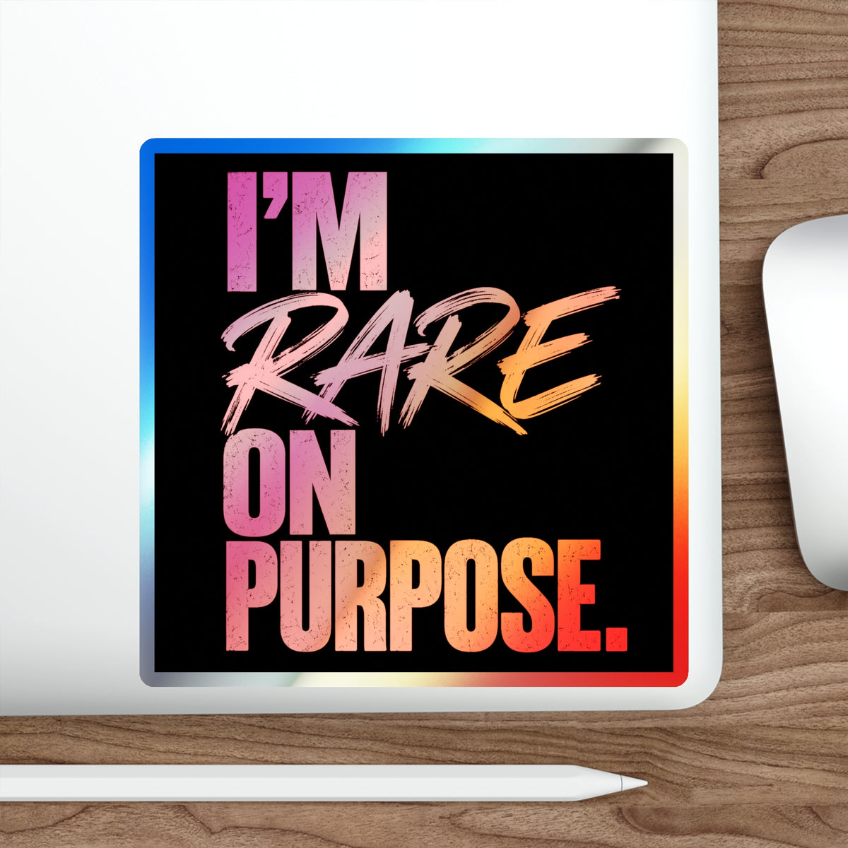 🌈 I'm Rare on Purpose Holographic Die-Cut Sticker