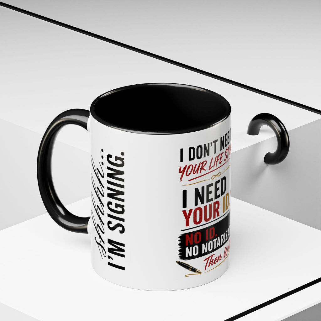 I Don't Need Your Life Story. I Need Your ID. | Funny Notary Coffee Mug