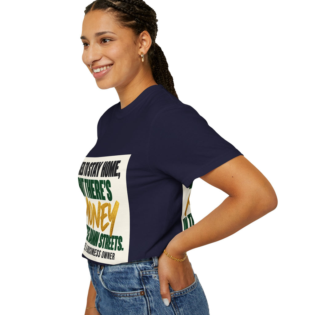 Money in These Damn Streets T-Shirt — Funny Small-Business Owner Tee