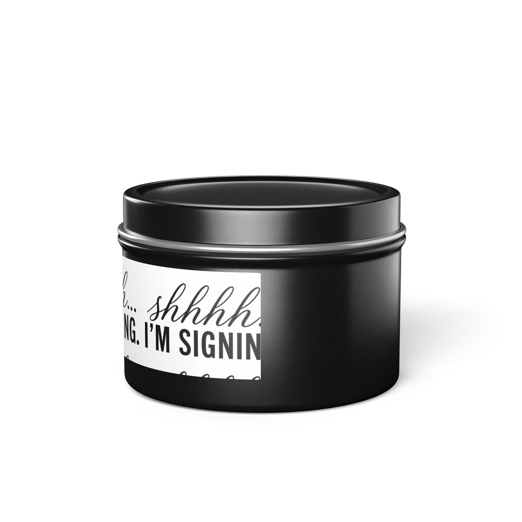 Shhhh... I'm Signing Candle | Funny Notary Gift | Coconut Apricot Wax Tin Candle