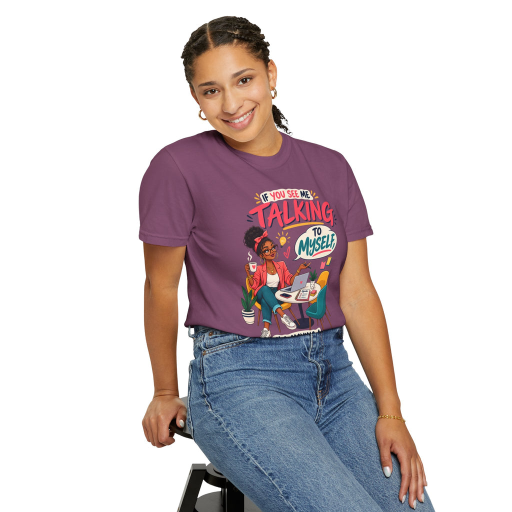 Funny Small Business Owner T-Shirt — “If You See Me Talking to Myself” Staff Meeting Graphic Tee