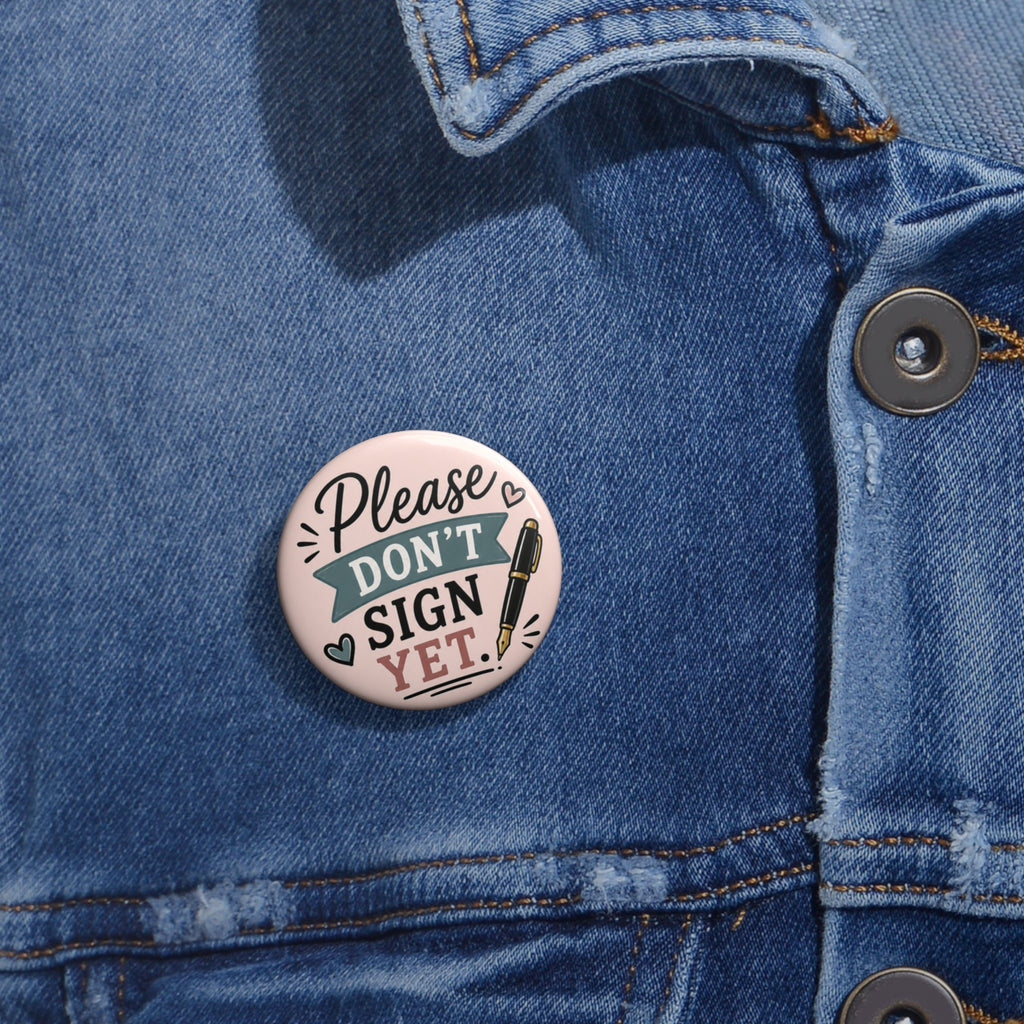 Please Don't Sign Yet Button | Funny Notary Pin | Mobile Notary Badge | Loan Signing Agent Gift | Notary Public Accessory
