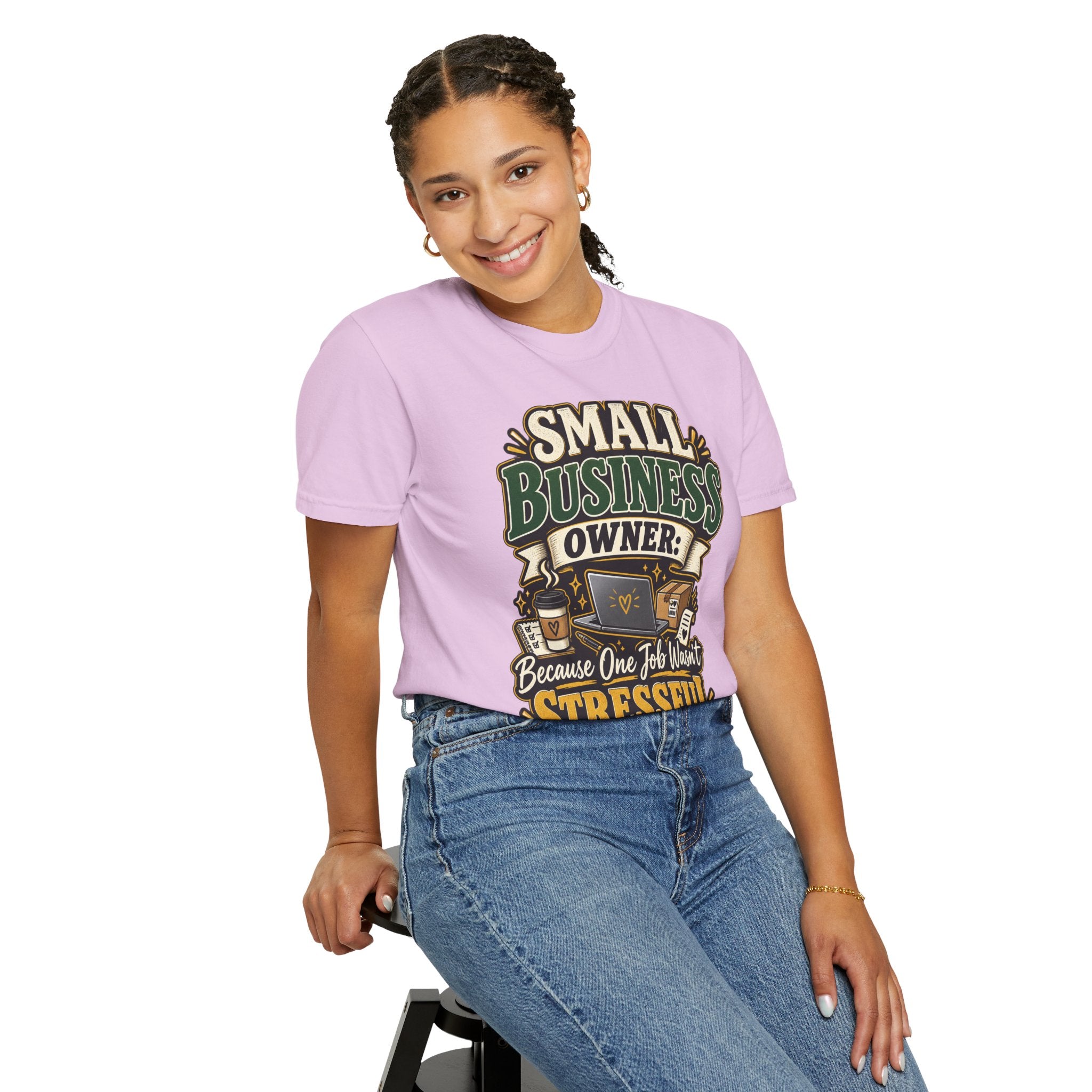Small Business Owner Funny T-Shirt — “Because One Job Wasn’t Stressful Enough” Graphic Tee