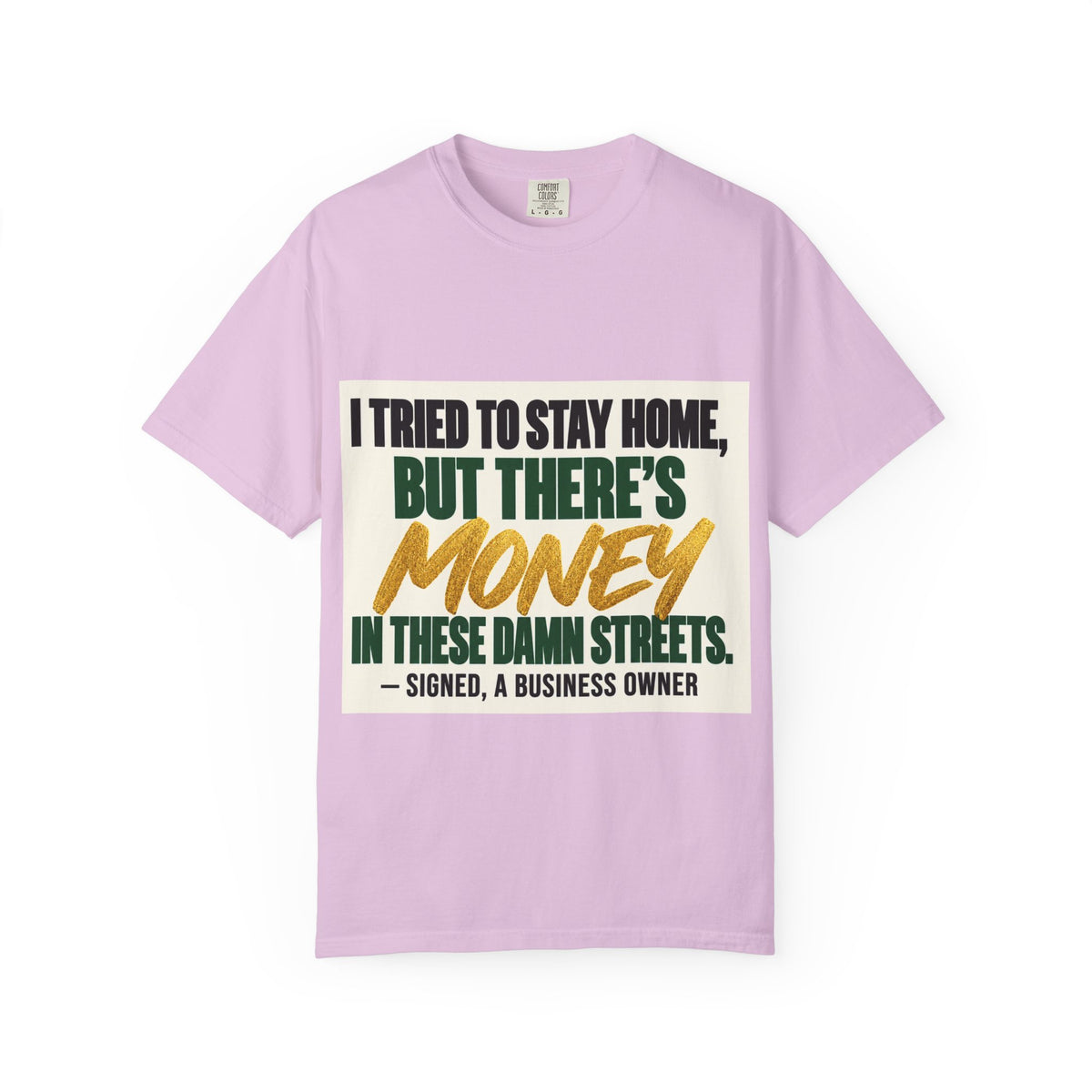 Money in These Damn Streets T-Shirt — Funny Small-Business Owner Tee