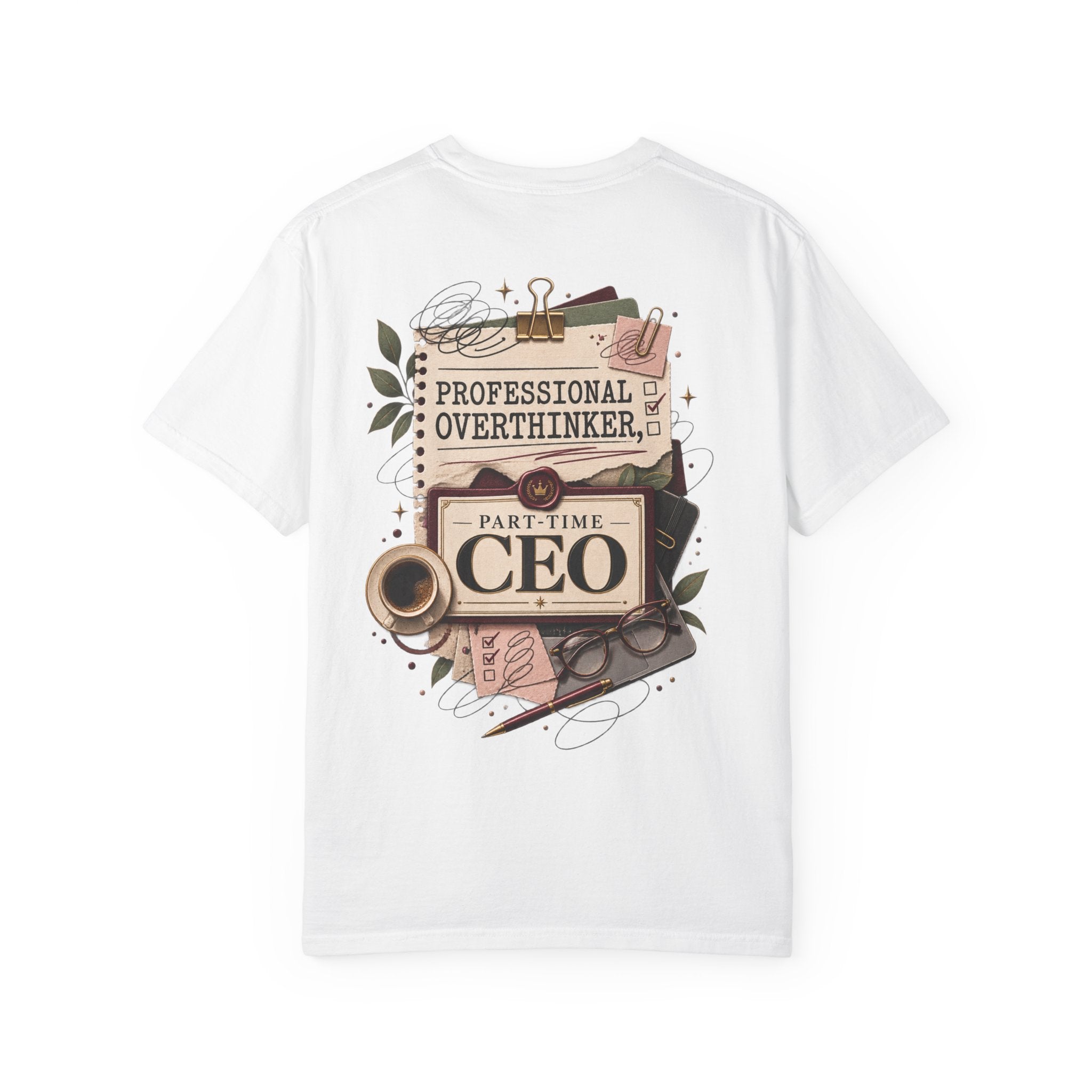 Professional Overthinker Part-Time CEO T-Shirt | Funny Small Business Owner Graphic Tee | Entrepreneur Gift | Garment-Dyed Shirt