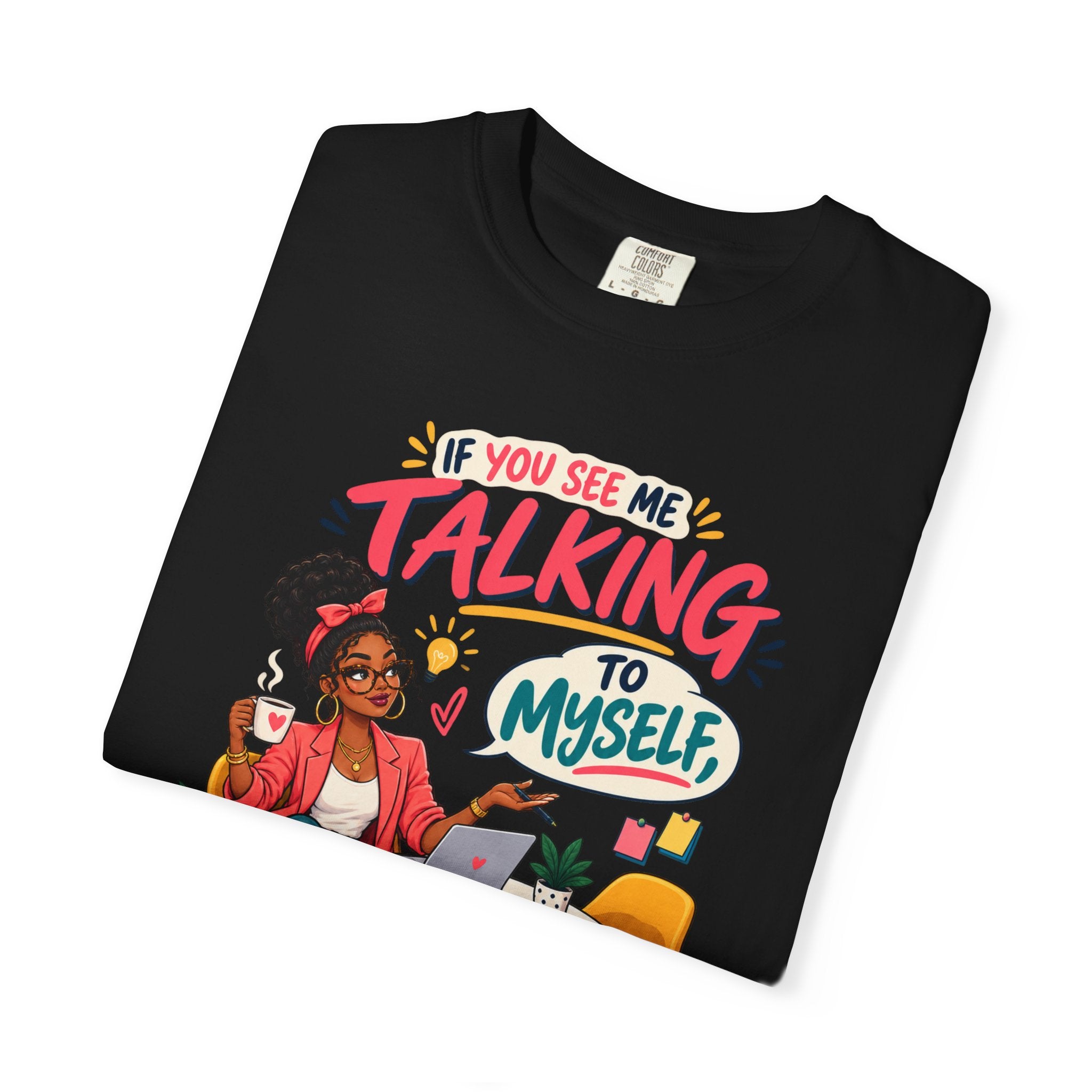Funny Small Business Owner T-Shirt — “If You See Me Talking to Myself” Staff Meeting Graphic Tee